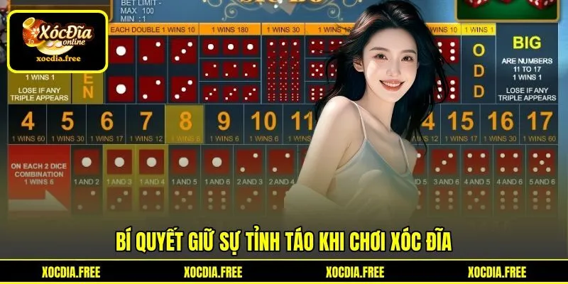 Bí quyết giữ sự tỉnh táo khi chơi xóc đĩa