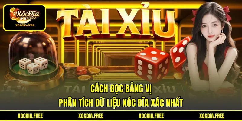 Cách Đọc Bảng Vị - Phân Tích Dữ Liệu Xóc Đĩa Xác Nhất
