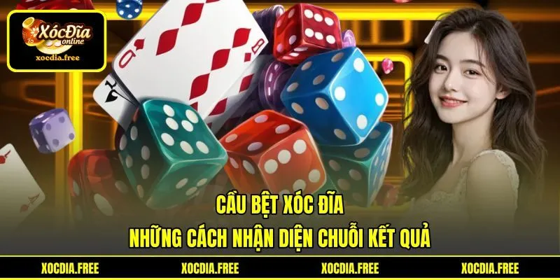Cầu Bệt Xóc Đĩa – Những Cách Nhận Diện Chuỗi Kết Quả
