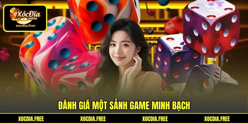 Đánh giá một sảnh game minh bạch