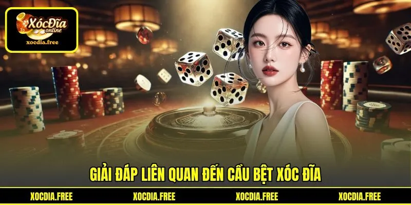 Giải đáp liên quan đến cầu bệt xóc đĩa