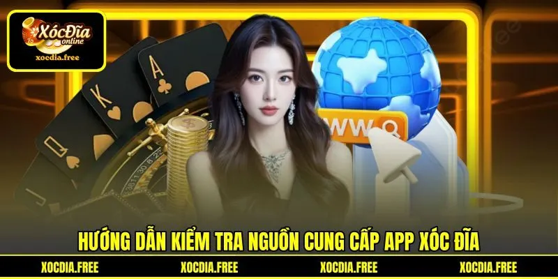 Hướng dẫn kiểm tra nguồn cung cấp app xóc đĩa Hướng dẫn kiểm tra nguồn cung cấp app xóc đĩa