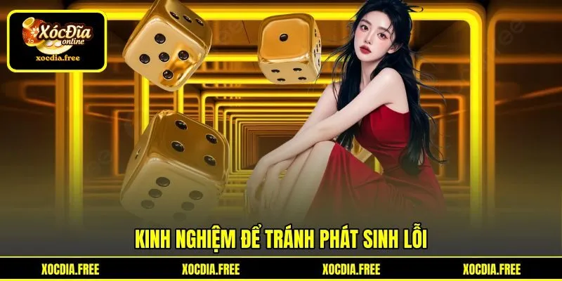 Kinh nghiệm để tránh phát sinh lỗi Kinh nghiệm để tránh phát sinh lỗi
