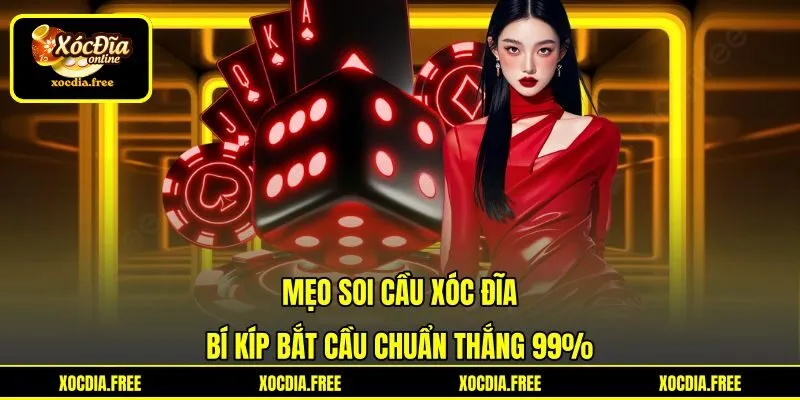 Mẹo Soi Cầu Xóc Đĩa | Bí Kíp Bắt Cầu Chuẩn Thắng 99%