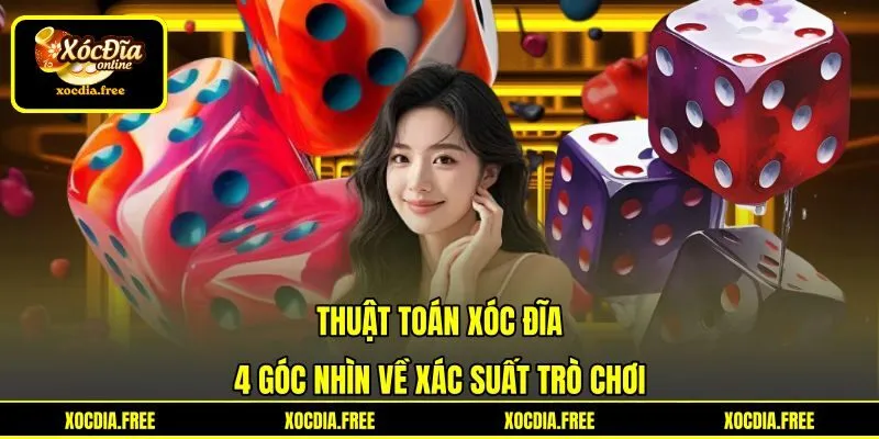 Thuật Toán Xóc Đĩa – 4 Góc Nhìn Về Xác Suất Trò Chơi