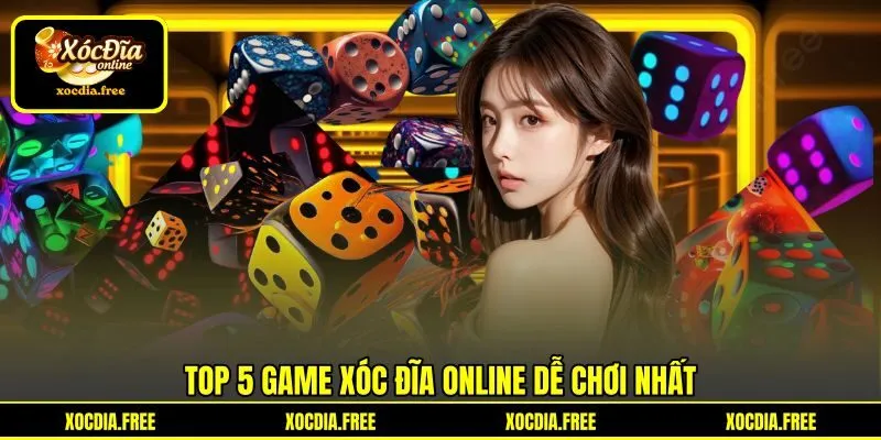 Top 5 game xóc đĩa online dễ chơi nhất