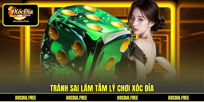 Tránh sai lầm tâm lý chơi xóc đĩa