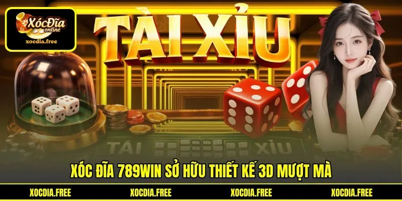 Xóc đĩa 789Win sở hữu thiết kế 3D mượt mà