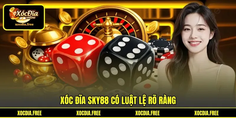 Xóc đĩa Sky88 có luật lệ rõ ràng