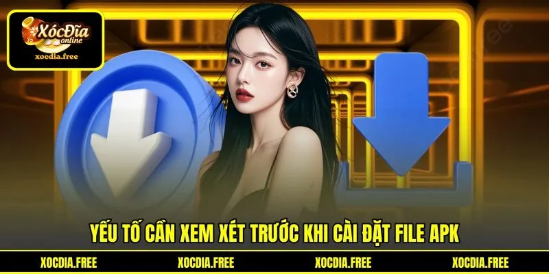 Yếu tố cần xem xét trước khi cài đặt file APK